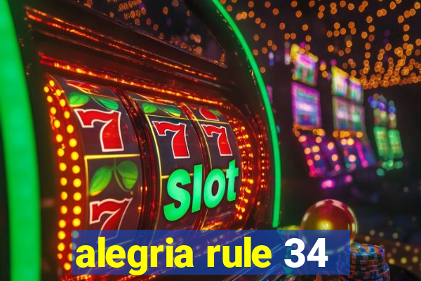 alegria rule 34